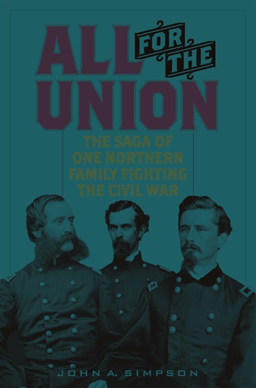 All for the Union: The Saga of One Northern Family Fighting the Civil War (Hardcover)