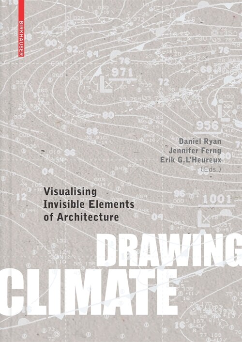 Drawing Climate: Visualising Invisible Elements of Architecture (Hardcover)