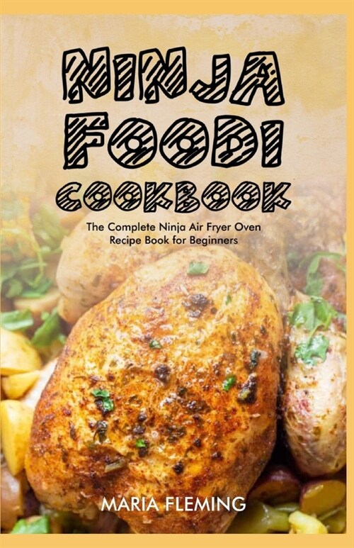 Ninja Foodie Cookbook: The Complete Air Fryer Oven Recipe Book for Beginners (Paperback)