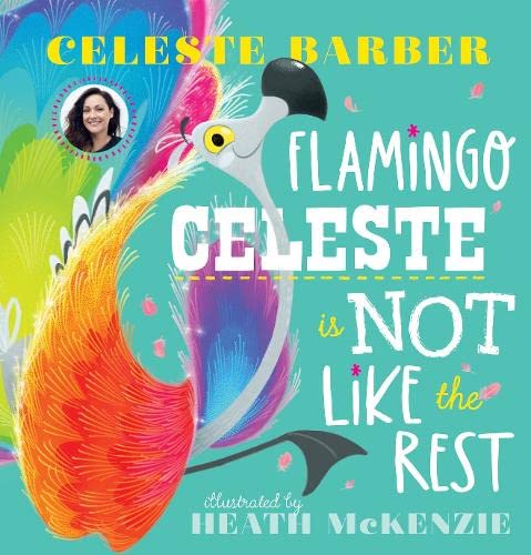 Flamingo Celeste is Not Like the Rest (PB) (Paperback)