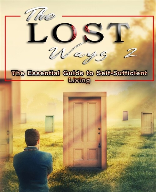 The Lost Ways 2: The Essential Guide to Self-Sufficient Living (Paperback)