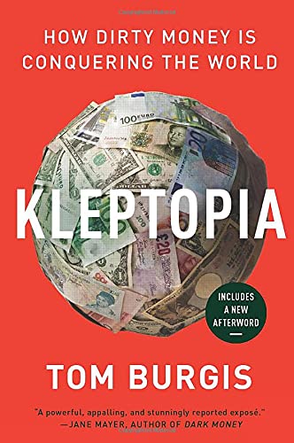 Kleptopia: How Dirty Money Is Conquering the World (Paperback)