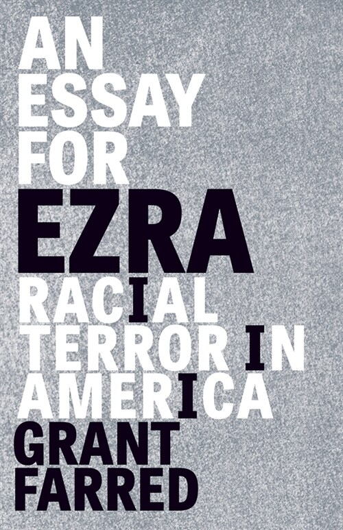 An Essay for Ezra: Racial Terror in America (Paperback)