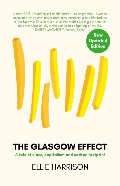 The Glasgow Effect : A Tale of Class, Capitalism and Carbon Footprint - The Second Edition (Paperback, 2 ed)