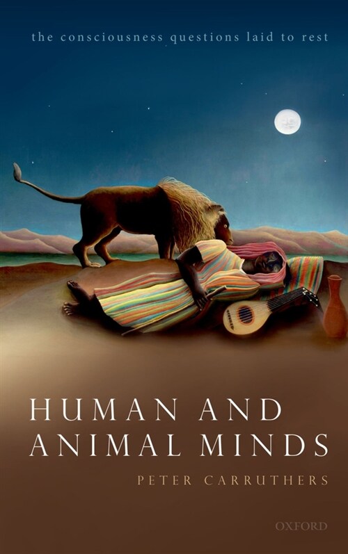 Human and Animal Minds : The Consciousness Questions Laid to Rest (Paperback)