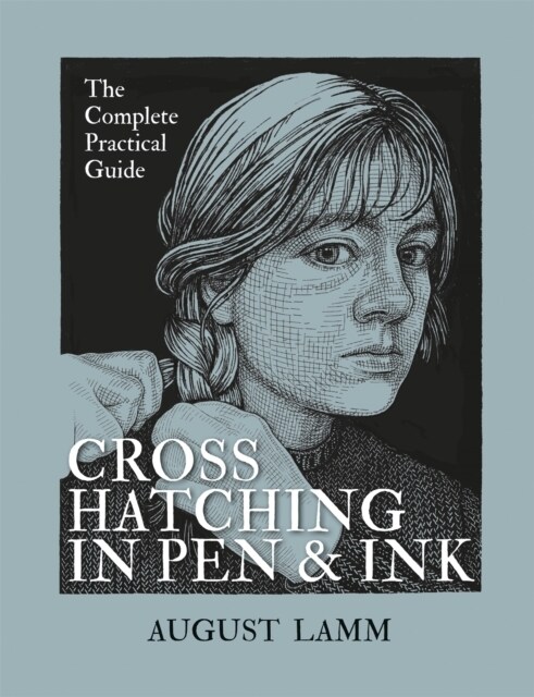 Crosshatching in Pen & Ink : The Complete Practical Guide (Paperback)