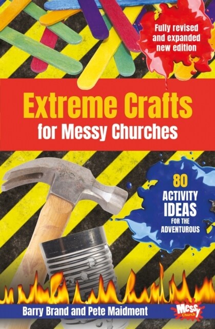 Extreme Crafts for Messy Churches : 80 activity ideas for the adventurous (Paperback, 2 New edition)