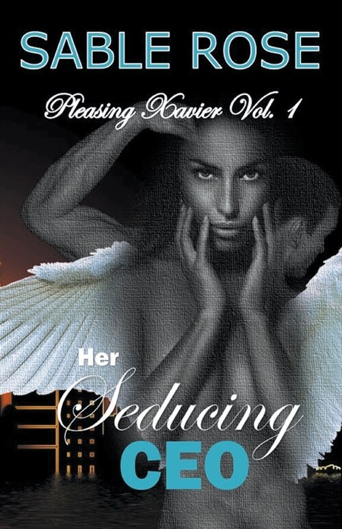 Her Seducing CEO (Pleasing Xavier Vol. 1) (Paperback)