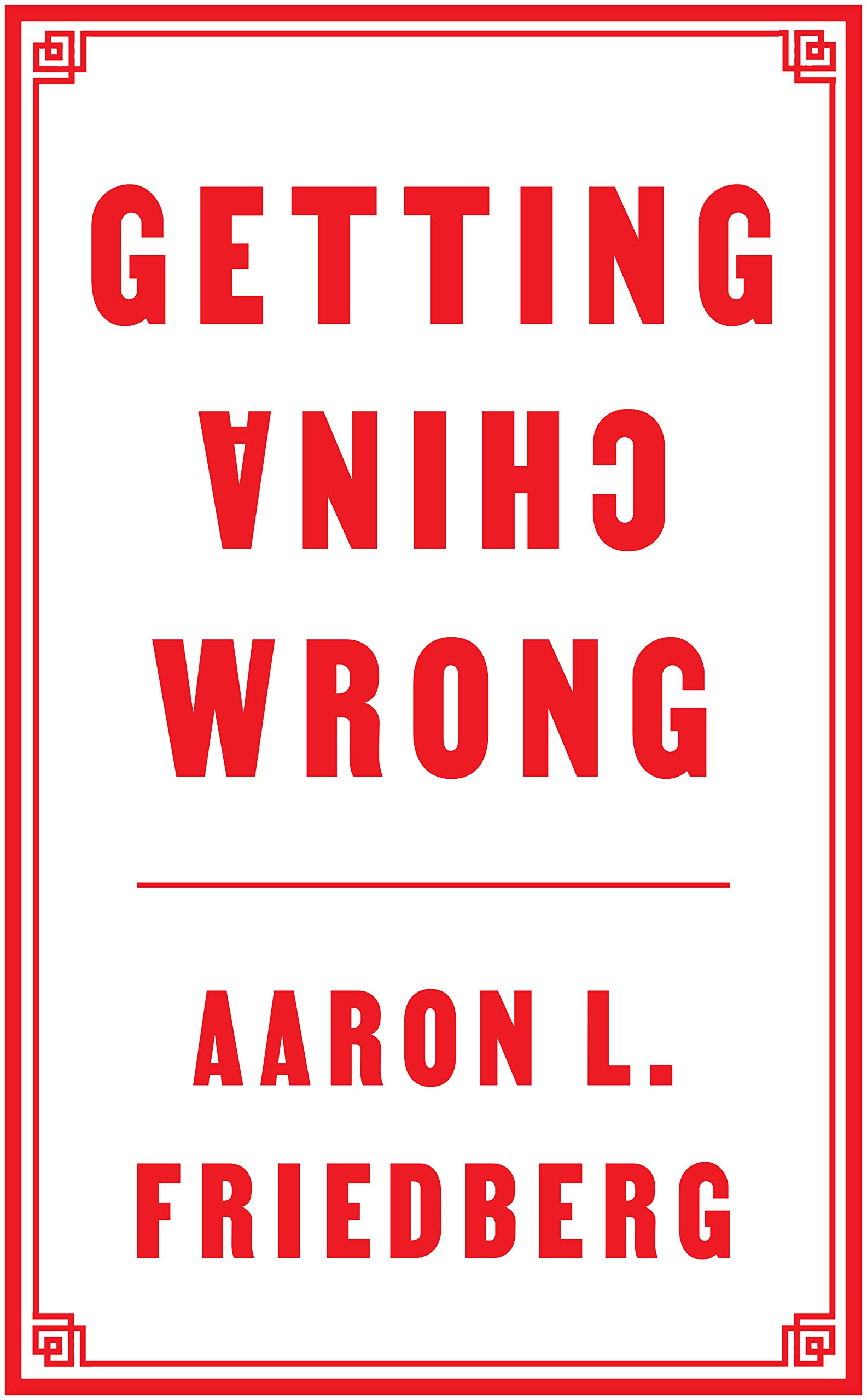 Getting China Wrong (Hardcover)