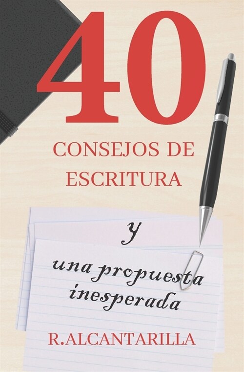 40 consejos de escritura y una propuesta inesperada (Paperback)