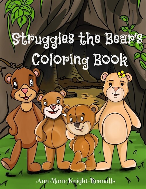 Struggles the Bears Coloring Book: Wonderful illustrations following a young bears adventure. Engaging family based characters that explore characte (Paperback)