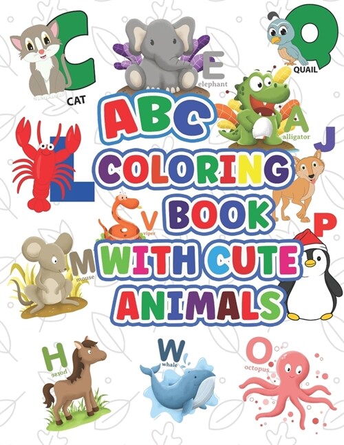 ABC Coloring Book With Cute Animals: Learn With A To Z Letters, Animals Coloring Book For Toddlers (Paperback)