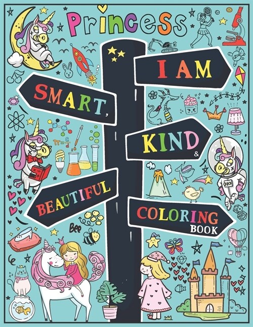 I Am Smart, Kind & Beautiful: A Unicorn Coloring Book for Girls to Build Confidence, Imagination and Self Esteem with Motivational and Inspirational (Paperback)