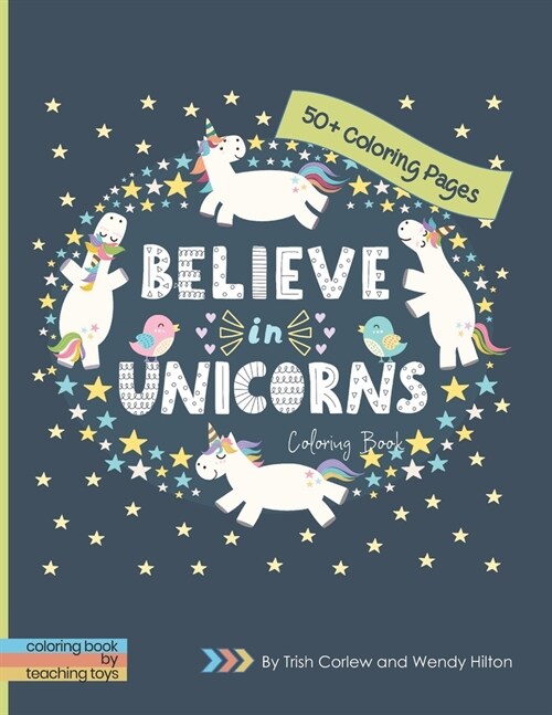 Believe in Unicorns Coloring Book: 50+ Beautiful Mythical Unicorn Coloring Pages. (Paperback)