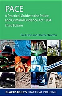 PACE: A Practical Guide to the Police and Criminal Evidence Act 1984 (Paperback, 3 Rev ed)