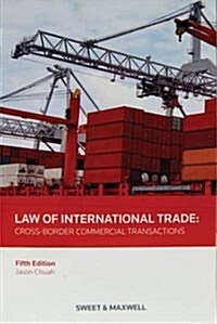 Law of International Trade : Cross-Border Commercial Transactions (Paperback, 5 ed)