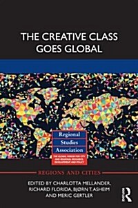 The Creative Class Goes Global (Paperback)