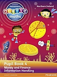 Heinemann Active Maths Northern Ireland - Key Stage 2 - Beyond Number - Pupil Book 4 - Money and Finance & Information Handling (Paperback)
