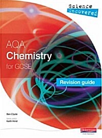 Science Uncovered: AQA GCSE Chemistry Revision Guide (Paperback)