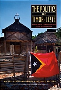 The Politics of Timor-Leste (Paperback)