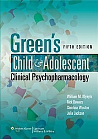 Greens Child and Adolescent Clinical Psychopharmacology (Hardcover, 5)