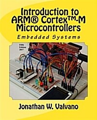 Embedded Systems: Introduction to Arm(r) Cortex(tm)-M Microcontrollers (Paperback, 2)