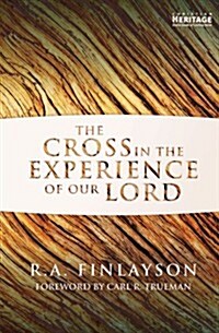 The Cross in the Experience of Our Lord (Paperback, Revised ed.)
