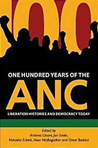 One Hundred Years of the ANC: Debating Liberation Histories Today (Paperback)