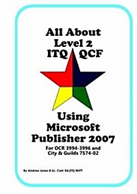 All About Level 2 ITQ QCF Using Microsoft Publisher 2007 (Paperback)