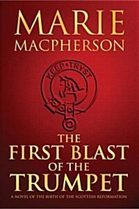 The First Blast of the Trumpet (Paperback)