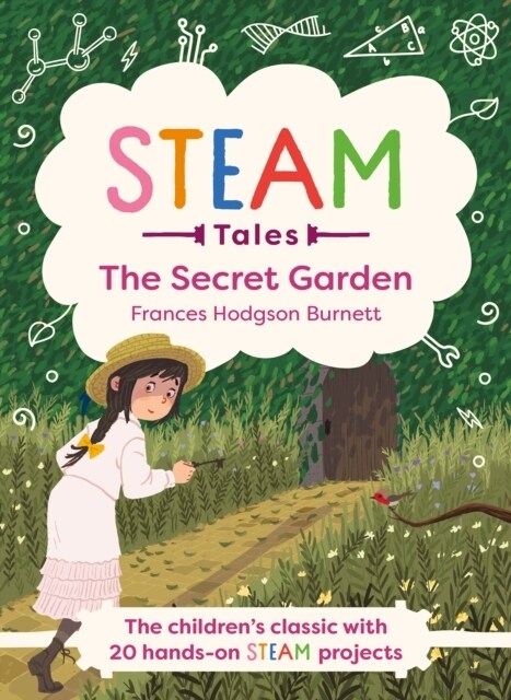 STEAM Tales: The Secret Garden : The childrens classic with 20 hands-on STEAM Activities (Hardcover)