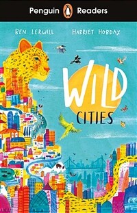 Penguin Readers Level 2: Wild Cities (ELT Graded Reader) (Paperback)