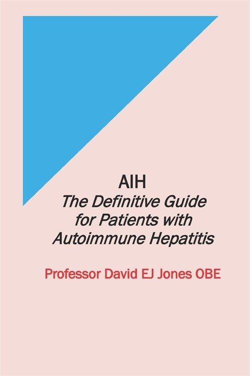 Aih: The Definitive Guide for Patients with Autoimmune Hepatitis (Paperback)