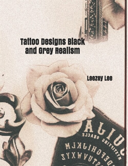Tattoo Designs Black and Grey Realism (Paperback)