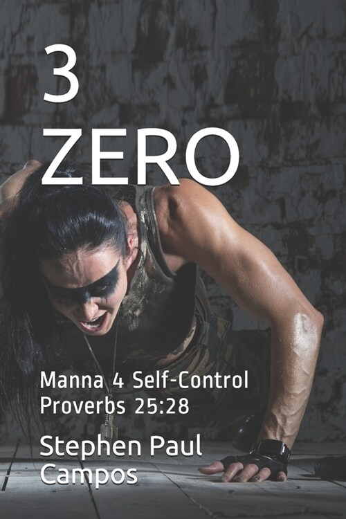 3 Zero: Manna 4 Self-Control Proverbs 15:28 (Paperback)