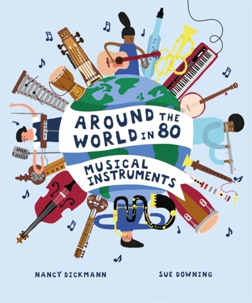 Around the World in 80 Musical Instruments (Hardcover)