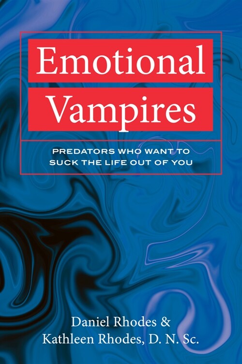 Emotional Vampires: Predators Who Want to Suck the Life Out of You (Paperback)