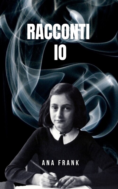 racconti io: La collezione di storie di Anna Frank (Paperback)