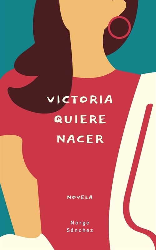 Victoria quiere nacer: Novela (Paperback)