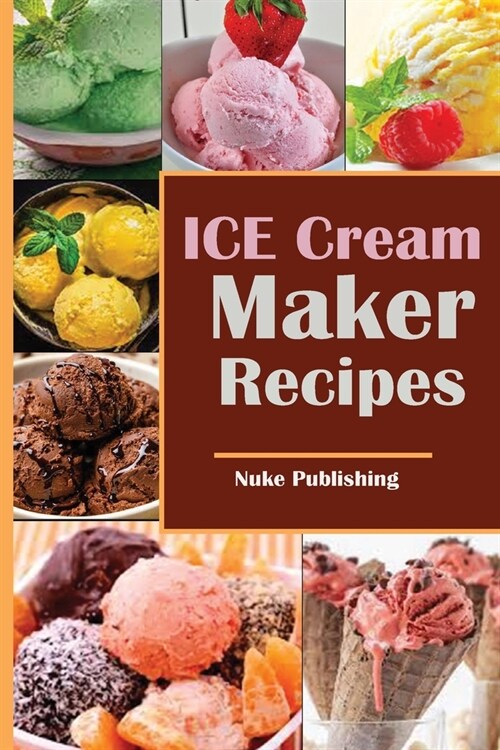 ICE Cream Maker Recepics (Paperback)