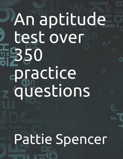 An aptitude test over 350 practice questions (Paperback)