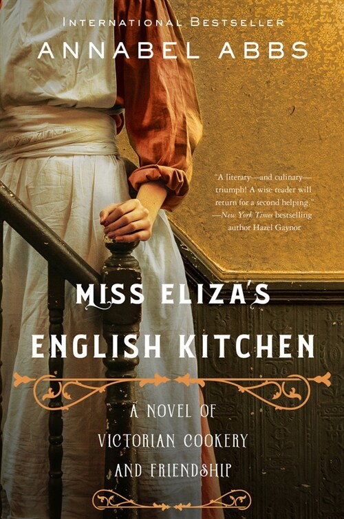 Miss Elizas English Kitchen: A Novel of Victorian Cookery and Friendship (Paperback)