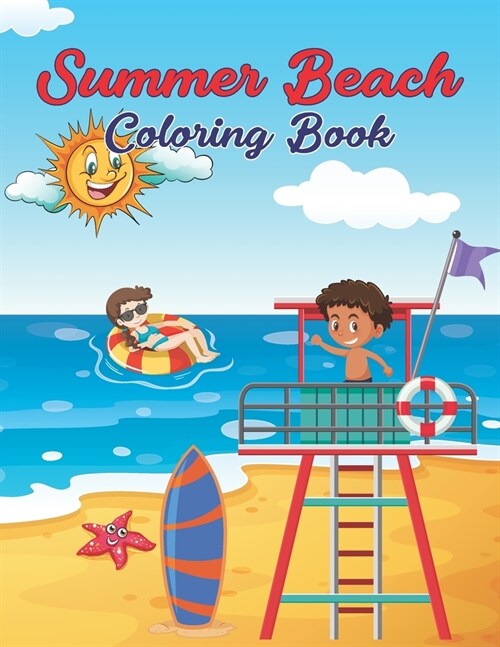Summer Beach Coloring Book: Beach Theme Coloring Book Gift For gift for Preschool, Toddlers And teenagers (Paperback)