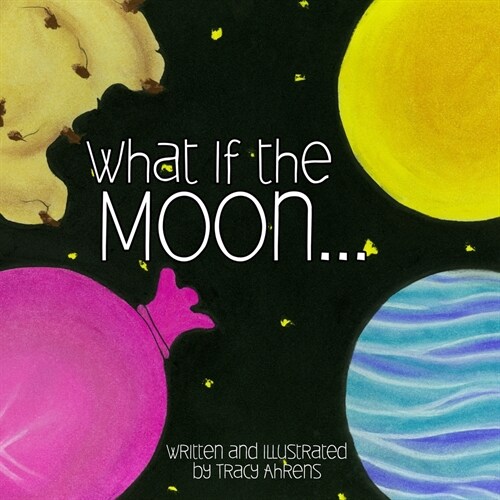 What if the Moon (Paperback)