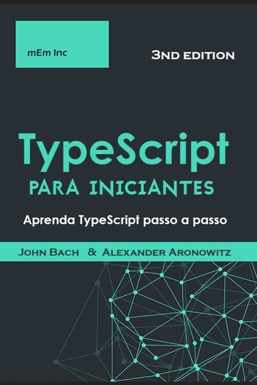 TypeScript para iniciantes: Aprenda TypeScript passo a passo (Paperback)