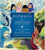 It's Up to Us : A Children's Terra Carta for Nature, People and Planet (Hardcover)
