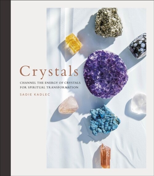 Crystals : Complete Healing Energy for Spiritual Seekers (Hardcover)