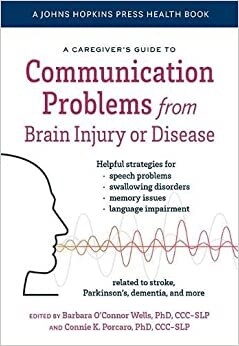 A Caregivers Guide to Communication Problems from Brain Injury or Disease (Paperback)