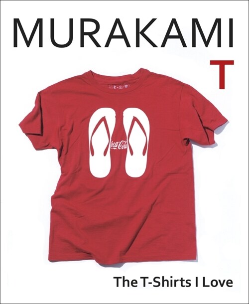 Murakami T : The T-Shirts I Love (Hardcover)
