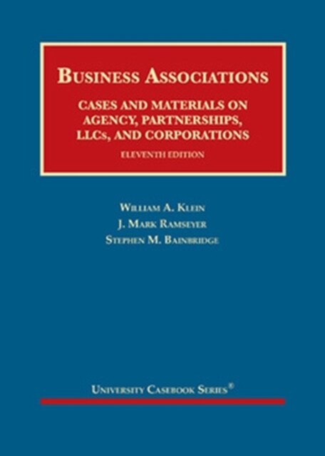 Business Associations, Cases and Materials on Agency, Partnerships, LLCs, and Corporations (Hardcover, 11 Revised edition)